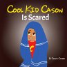 Cool Kid Cason Is Scared (eBook, ePUB) - Bild 1