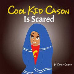 Cool Kid Cason Is Scared (eBook, ePUB) - Cooper, Chayla Cool Kid Cason Is Scared (eBook, ePUB) - Cooper, Chayla