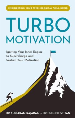 Turbo Motivation: Igniting Your Inner Engine to Supercharge and Sustain Your Motivation (eBook, ePUB) - Rajaram, Kumaran; Tan, Eugene St