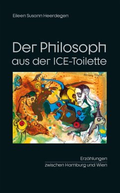 Der Philosoph aus der ICE-Toilette (eBook, ePUB) - Heerdegen, Eileen Susann