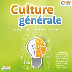 Culture générale - Devenez un champion du savoir: Améliorez vos connaissances et votre QI de façon phénoménale en un temps record et exprimez-vous avec assurance dans toutes vos conversations (MP3-Download) - Brain, Magic