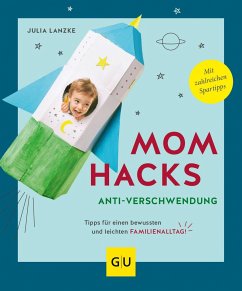 Mom Hacks Anti-Verschwendung  - Lanzke, Julia