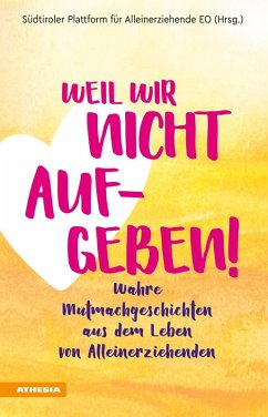 Weil wir nicht aufgeben! (eBook, ePUB) - Foraboschi, Sabine; Plattform für Alleinerziehende