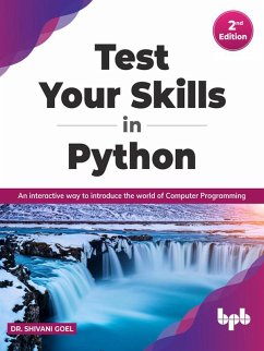 Test Your Skills in Python - Second Edition: Interactive Way to Introduce the World of Computer Programming (eBook, ePUB) - Goel, Shivani