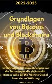 Grundlagen von Bitcoins und Blockchains: 2022-2025 Einführung in Kryptowährungen und die Technologie, die sie Antreibt. Bitcoin Wille Sei Die Nächste Global Reservieren Währung (eBook, ePUB)