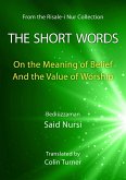 The Short Words: On the Meaning of Belief And the Value of Worship (Risale-i Nur Collection) (eBook, ePUB)