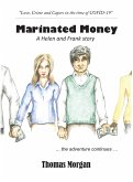 Marinated Money: Love, Crime and Capers in the time of COVID-19 (A Helen and Frank Story, #2) (eBook, ePUB) Marinated Money: Love, Crime and Capers in the time of COVID-19 (A Helen and Frank Story, #2) (eBook, ePUB)