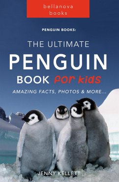Penguin Books: The Ultimate Penguin Book for Kids (Animal Books for Kids, #1) (eBook, ePUB) - Kellett, Jenny