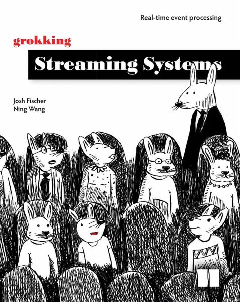 Grokking Streaming Systems (eBook, ePUB) Grokking Streaming Systems (eBook, ePUB)
