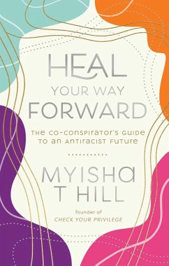 Heal Your Way Forward (eBook, ePUB) - Hill, Myisha T