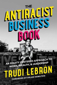 The Antiracist Business Book (eBook, ePUB) - Lebron, Trudi