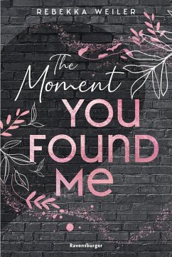 The Moment You Found Me / Lost Moments Bd.2 (eBook, ePUB) - Weiler, Rebekka
