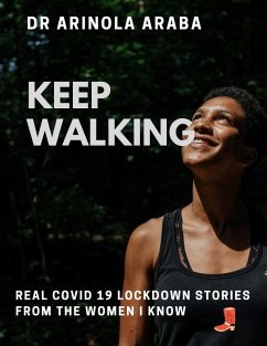 Keep Walking (eBook, ePUB) - Araba, Arinola; Aslam, Komal; Amisu, Daisy; Liverpool, Judith; Amisu, Elizabeth; Oyewole, Wunmi; Chichi, Phinnah; Komon, Mamusu