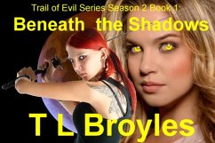 Trail Of Evil Series Season 2 book 1: Beneath the Shadows (eBook, ePUB) - Broyles, Timothy