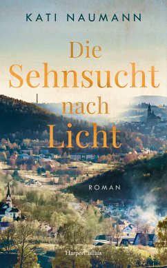 Die Sehnsucht nach Licht (eBook, ePUB) - Naumann, Kati