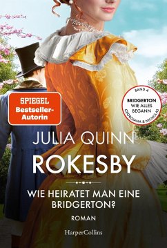 Wie heiratet man eine Bridgerton? / Rokesby Bd.4 (eBook, ePUB) - Quinn, Julia