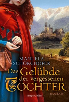 Das Gelübde der vergessenen Tochter / Das Bergkloster Bd.1 (eBook, ePUB) - Schörghofer, Manuela