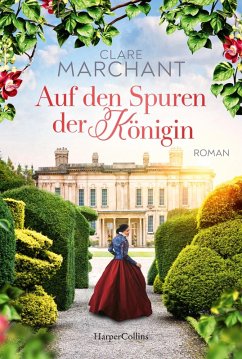 Auf den Spuren der Königin (eBook, ePUB) - Marchant, Clare