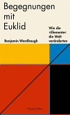 Begegnungen mit Euklid - Wie die »Elemente« die Welt veränderten (eBook, ePUB)