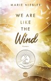 We Are Like the Wind / Like Us Bd.3 (eBook, ePUB)