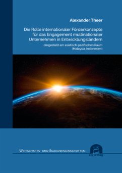 Die Rolle internationaler Förderkonzepte für das Engagement multinationaler Unternehmen in Entwicklungsländern - Theer, Alexander