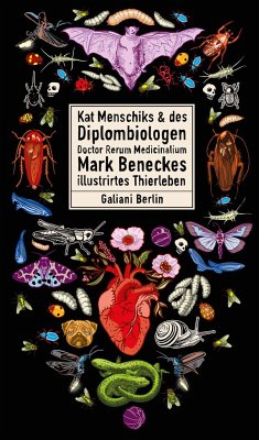 Kat Menschiks und des Diplom-Biologen Doctor Rerum Medicinalium Mark Beneckes Illustrirtes Thierleben / Kat Menschiks Lieblingsbücher Bd.9  - Benecke, Mark;Menschik, Kat