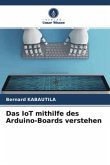 Das IoT mithilfe des Arduino-Boards verstehen
