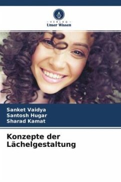 Konzepte der Lächelgestaltung - Vaidya, Sanket;HUGAR, SANTOSH;Kamat, Sharad
