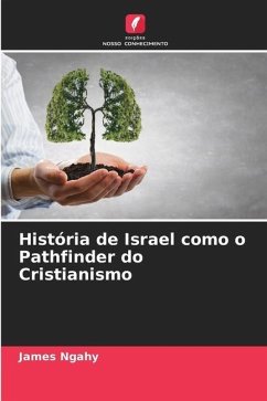 História de Israel como o Pathfinder do Cristianismo - Ngahy, James