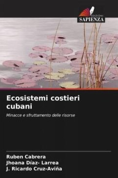 Ecosistemi costieri cubani - Cabrera, Rubén;Díaz- Larrea, Jhoana;Cruz-Aviña, J. Ricardo