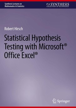 Statistical Hypothesis Testing with Microsoft ® Office Excel ® - Hirsch, Robert