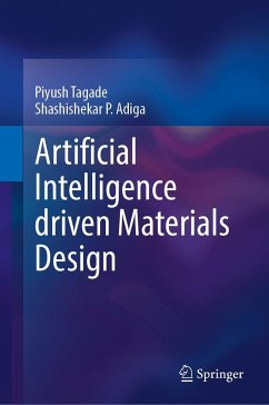 Artificial Intelligence Driven Materials Design - Tagade, Piyush;Adiga, Shashishekar P.