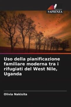 Uso della pianificazione familiare moderna tra i rifugiati del West Nile, Uganda - Nakisita, Olivia