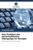 Das Problem des wirtschaftlichen Übergangs im Senegal