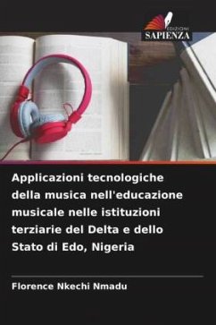 Applicazioni tecnologiche della musica nell'educazione musicale nelle istituzioni terziarie del Delta e dello Stato di Edo, Nigeria - Nmadu, Florence Nkechi