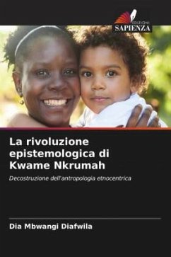 La rivoluzione epistemologica di Kwame Nkrumah - Diafwila, Dia Mbwangi