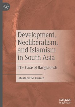 Development, Neoliberalism, and Islamism in South Asia - Husain, Mustahid M.