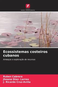 Ecossistemas costeiros cubanos - Cabrera, Rubén;Díaz- Larrea, Jhoana;Cruz-Aviña, J. Ricardo