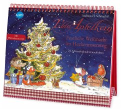 Tilda Apfelkern. Festliche Weihnacht im Heckenrosenweg. 24 Adventskalender-Geschichten - Schmachtl, Andreas H.