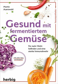 Gesund mit fermentiertem Gemüse - Auerswald, Martin