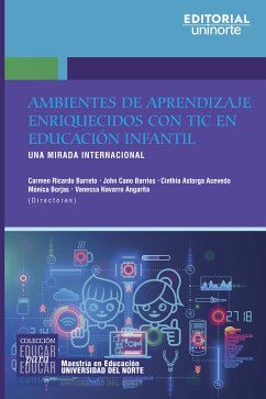 Ambientes de aprendizaje enriquecidos con TIC en educación infantil (eBook, PDF) - Ricardo Barreto, Carmen; Cano Barrios, John; Astorga Acevedo, Cinthia; Borjas, Mónica Patricia; Navarro Angarita, Vanessa