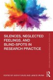 Silences, Neglected Feelings, and Blind-Spots in Research Practice (eBook, ePUB)
