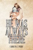 He Was Always There (eBook, ePUB)