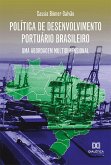 Política de Desenvolvimento Portuário Brasileiro (eBook, ePUB)