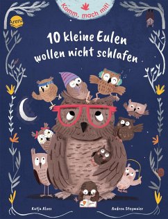 Komm, mach mit! 10 kleine Eulen wollen nicht schlafen - Alves, Katja