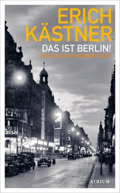 Das ist Berlin! - Kästner, Erich