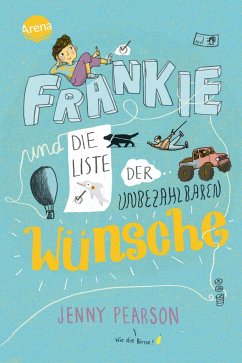 Frankie und die Liste der unbezahlbaren Wünsche - Pearson, Jenny