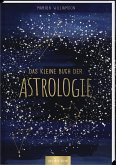 Das kleine Buch der Astrologie