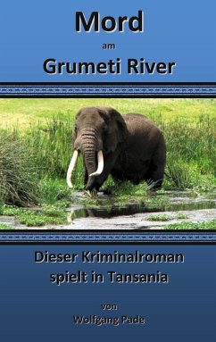 Mord am Grumeti River - Pade, Wolfgang