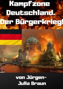 KAMPFZONE DEUTSCHLAND! - Braun, Jürgen- Julia